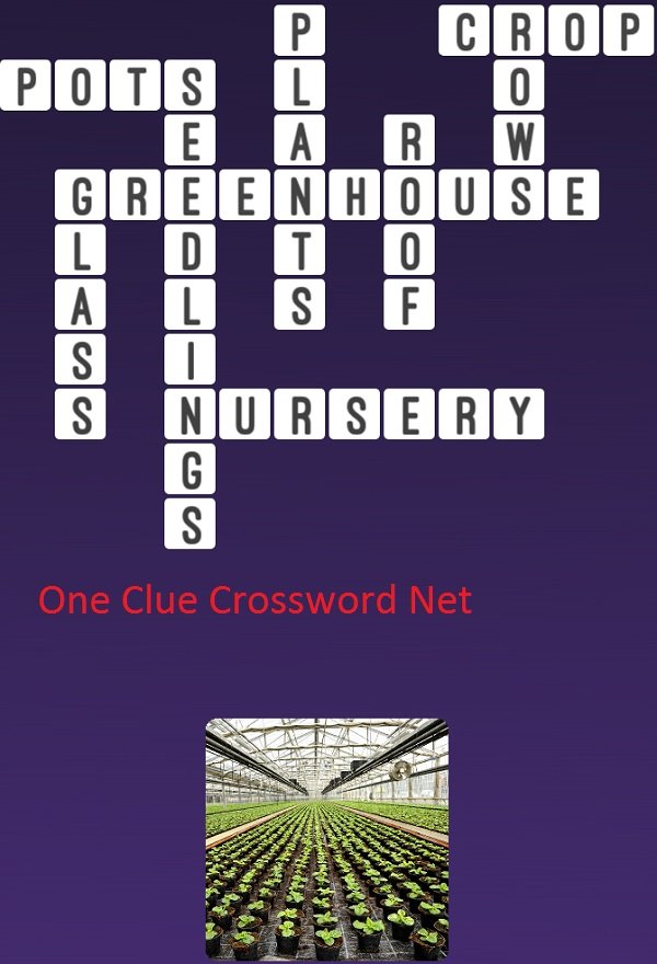 Greenhouse One Clue Crossword